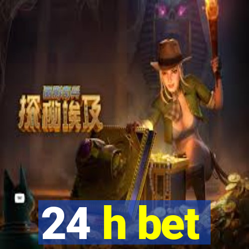 24 h bet